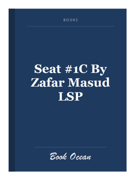 Seat #1C By Zafar Masud LSP