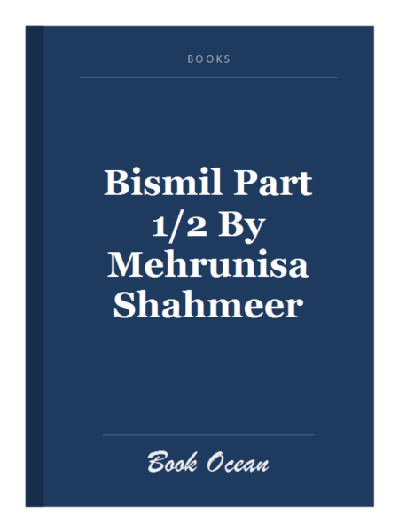 Bismil Part 1/2 By Mehrunisa Shahmeer