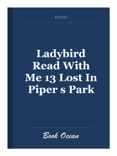 Ladybird Read With Me 13 Lost In Piper s Park