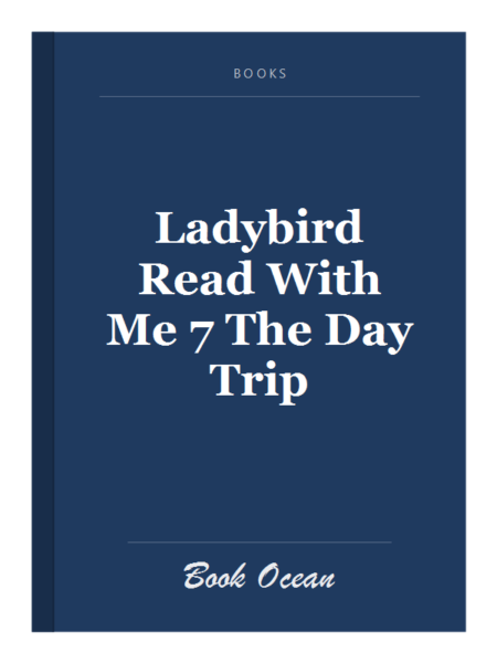 Ladybird Read With Me 7 The Day Trip