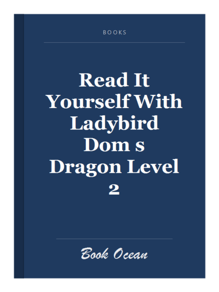 Read It Yourself With Ladybird Dom s Dragon Level 2