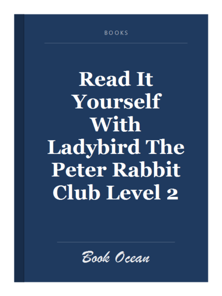 Read It Yourself With Ladybird The Peter Rabbit Club Level 2