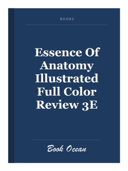 Essence Of Anatomy Illustrated Full Color Review 3E