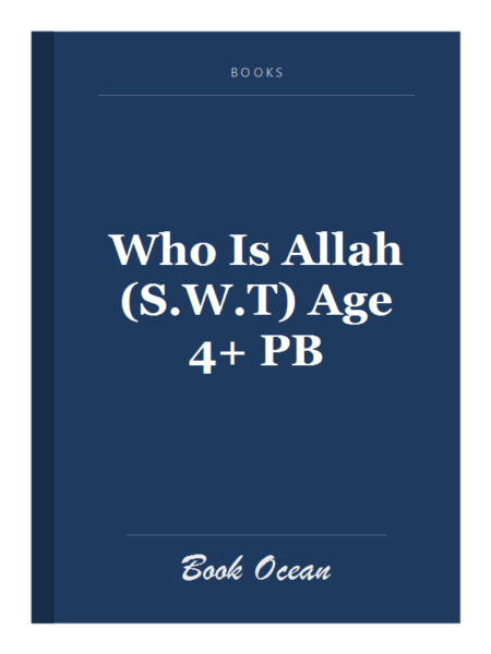 Who Is Allah (S.W.T) Age 4+ PB