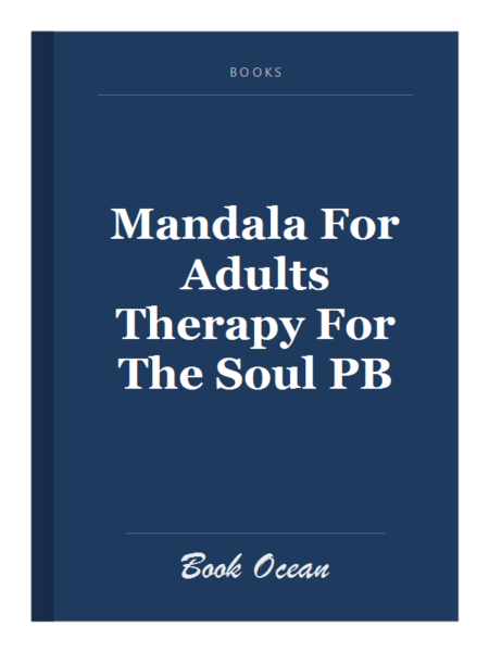 Mandala For Adults Therapy For The Soul PB