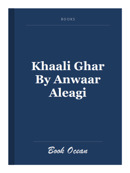 Khaali Ghar By Anwaar Aleagi