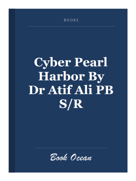 Cyber Pearl Harbor By Dr Atif Ali PB S/R