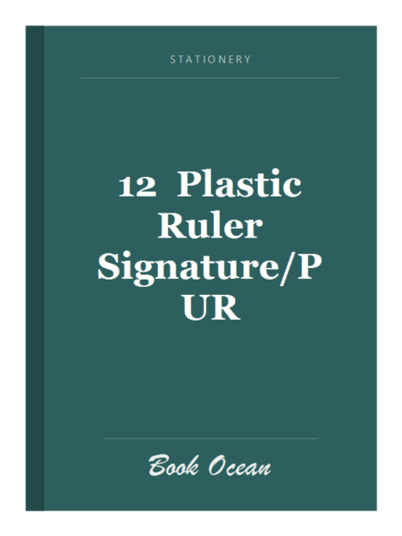 12  Plastic Ruler Signature/PUR