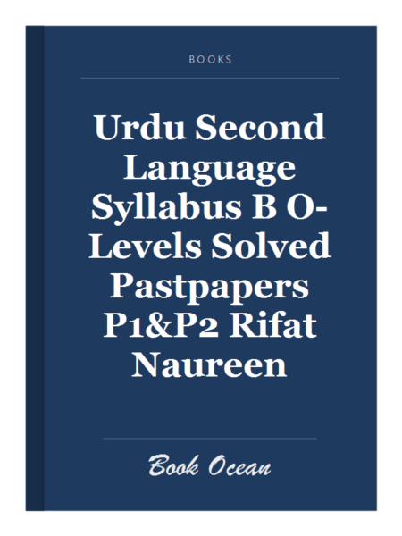 Urdu Second Language Syllabus B O-Levels Solved Pastpapers P1&P2 Rifat Naureen