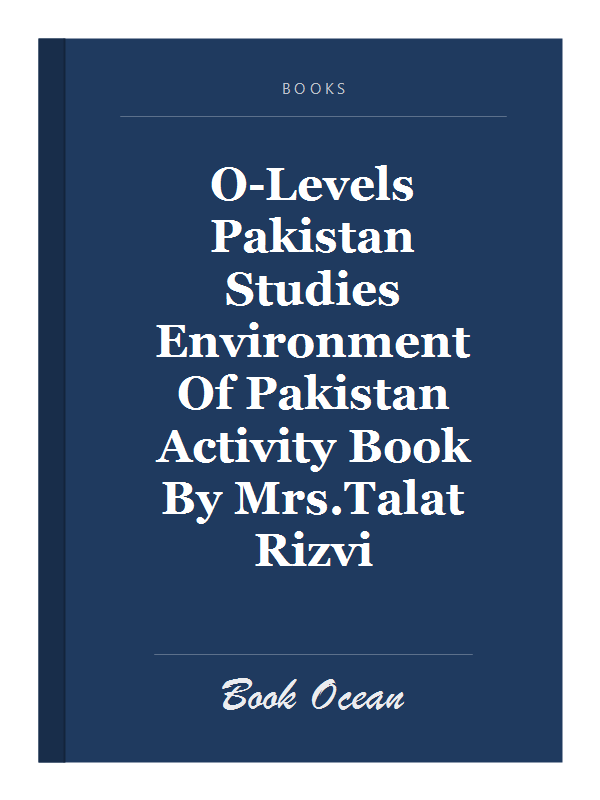 O-Levels Pakistan Studies Environment Of Pakistan Activity Book By Mrs.Talat Rizvi