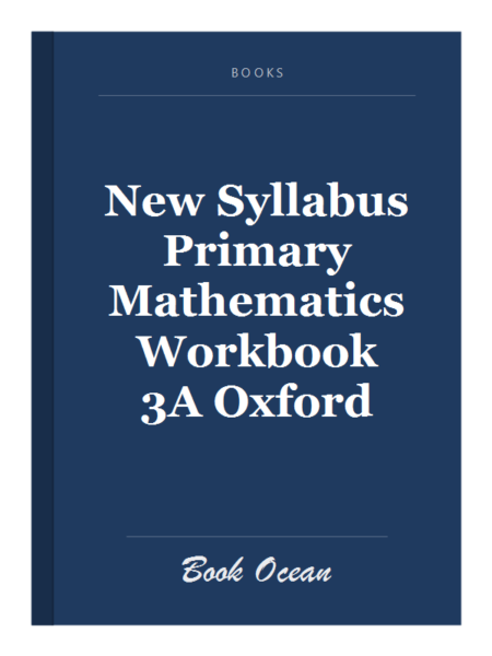 New Syllabus Primary Mathematics Workbook 3A Oxford