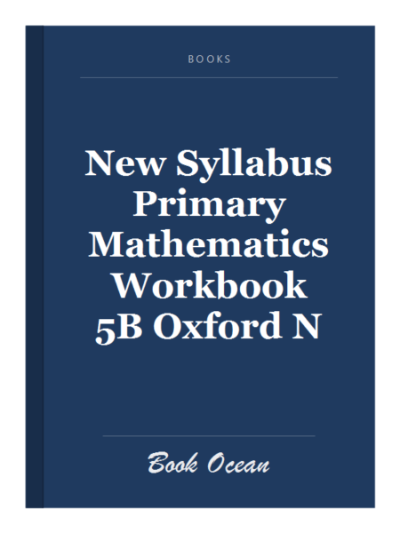 New Syllabus Primary Mathematics Workbook 5B Oxford N