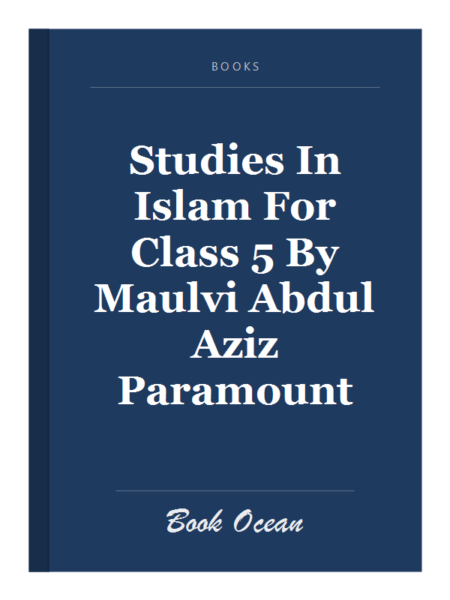Studies In Islam For Class 5 By Maulvi Abdul Aziz Paramount