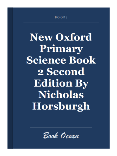 New Oxford Primary Science Book 2 Second Edition By Nicholas Horsburgh