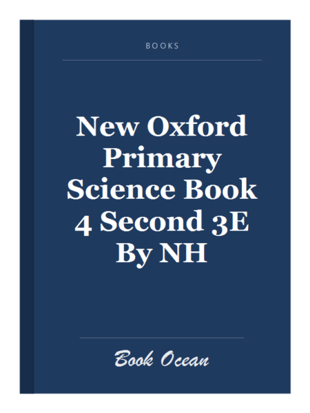 New Oxford Primary Science Book 4 Second 3E By NH