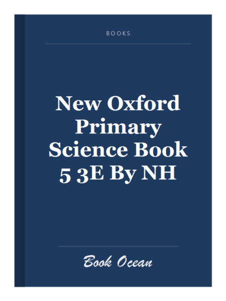 New Oxford Primary Science Book 5 3E By NH