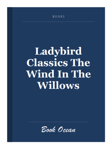 Ladybird Classics The Wind In The Willows
