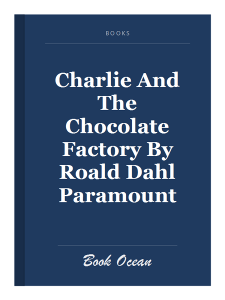 Charlie And The Chocolate Factory By Roald Dahl Paramount