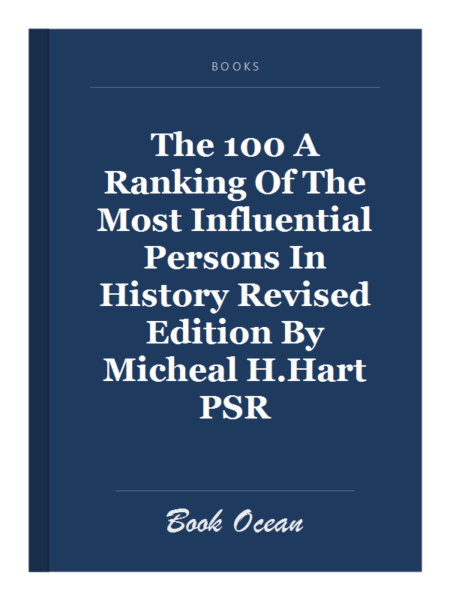 The 100 A Ranking Of The Most Influential Persons In History Revised Edition By Micheal H.Hart PSR