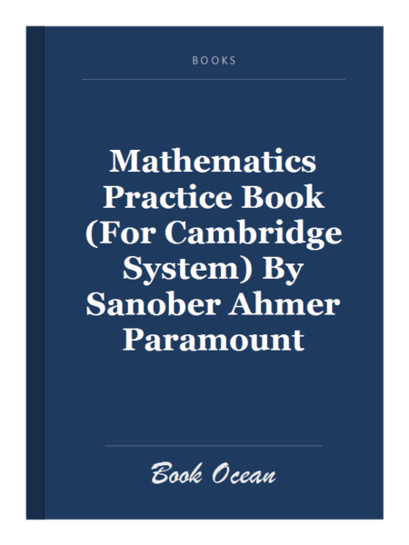 Mathematics Practice Book (For Cambridge System) By Sanober Ahmer Paramount