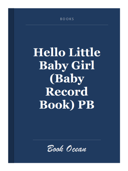 Hello Little Baby Girl (Baby Record Book) PB