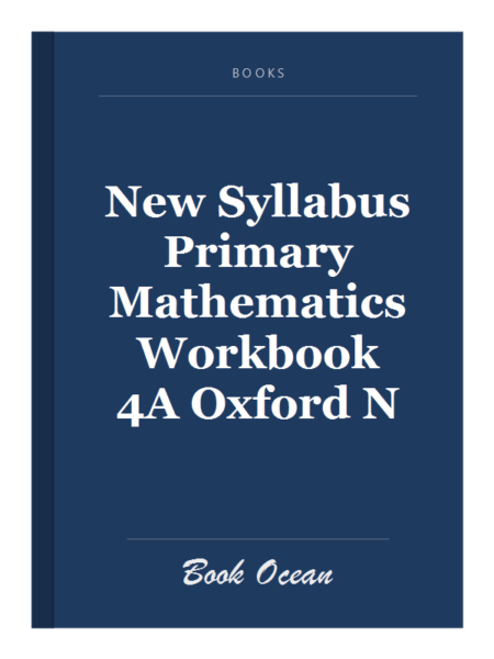 New Syllabus Primary Mathematics Workbook 4A Oxford N