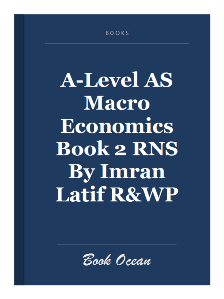 A-Level AS Macro Economics Book 2 RNS By Imran Latif R&WP