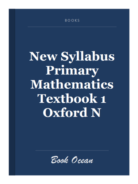 New Syllabus Primary Mathematics Textbook 1 Oxford N