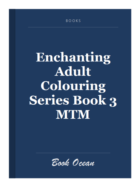 Enchanting Adult Colouring Series Book 3 MTM