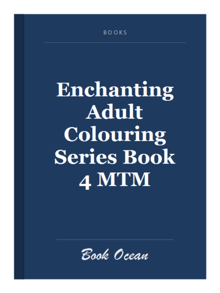 Enchanting Adult Colouring Series Book 4 MTM