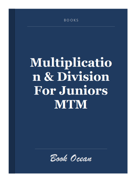 Multiplication & Division For Juniors MTM