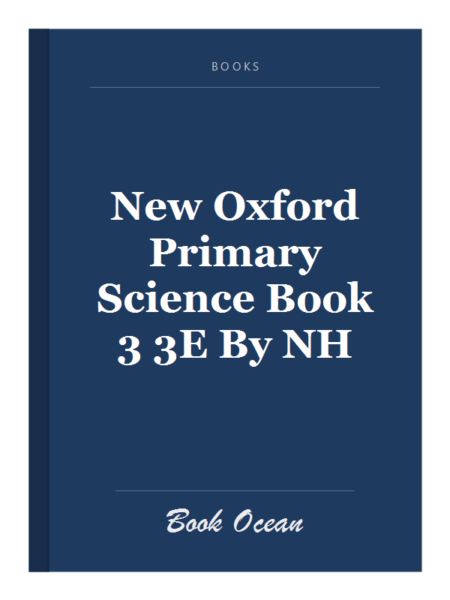 New Oxford Primary Science Book 3 3E By NH