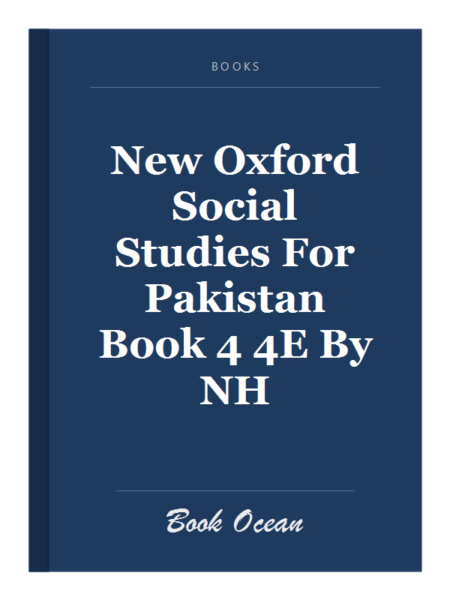New Oxford Social Studies For Pakistan Book 4 4E By NH