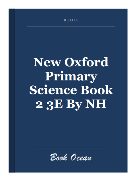 New Oxford Primary Science Book 2 3E By NH