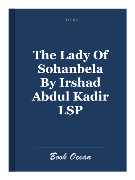 The Lady Of Sohanbela By Irshad Abdul Kadir LSP