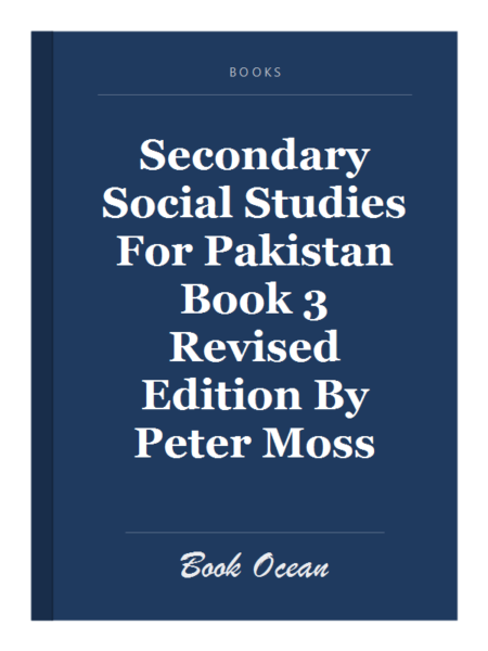 Secondary Social Studies For Pakistan Book 3 Revised Edition By Peter Moss