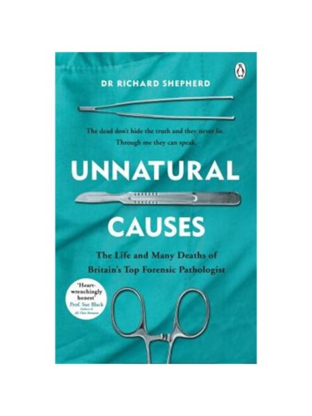 Unnatural Causes By Dr. Richard Shepherd