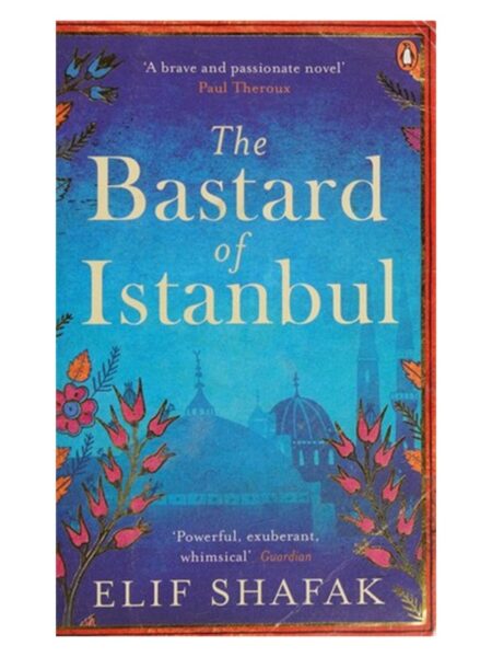 The Bastard Of Istanbul By Elif Shafak