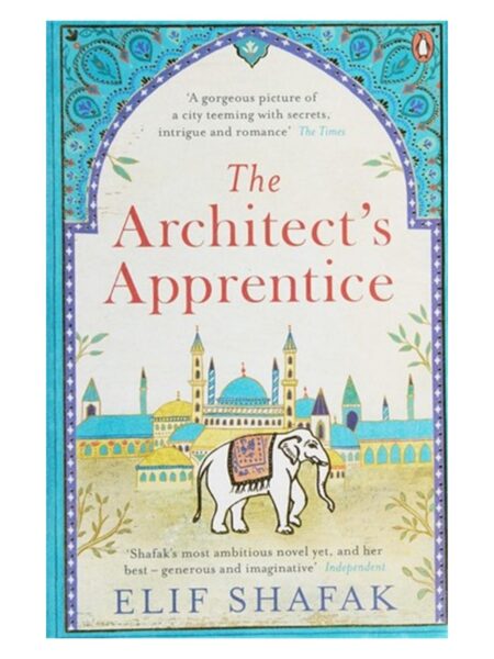 The Architect s Apprentice By Elif Shafak