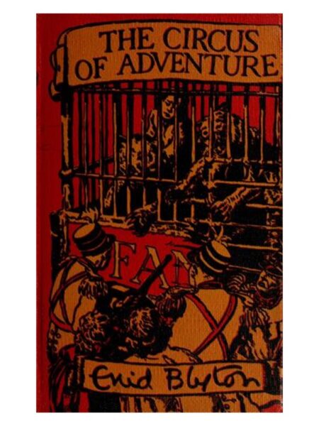 The Circus Of Adventure By Enid Blyton