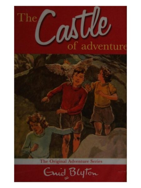 The Castle Of Adventure By Enid Blyton