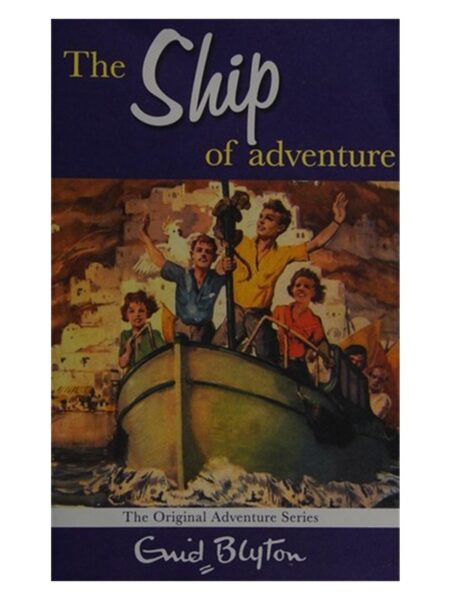 The Ship Of Adventure By Enid Blyton