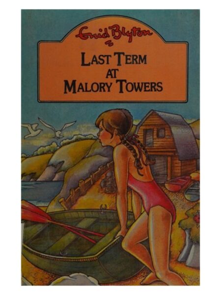 Last Term At Malory Towers (6) By Enid Blyton