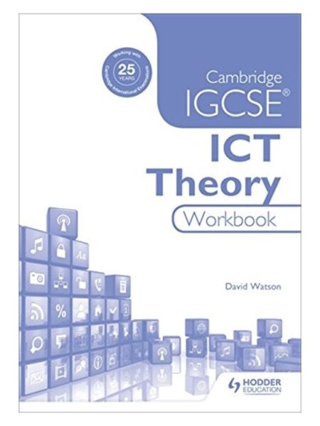 Cambridge IGCSE ICT Theory Workbook By David Watson