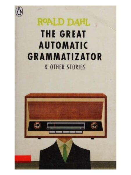The Great Automatic Grammatizator & Other Stories By Roald Dahl Puffin