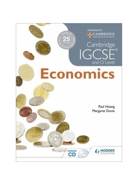 Cambridge IGCSE and O Level Economics By Paul Hoand & Margaret Ducie HE