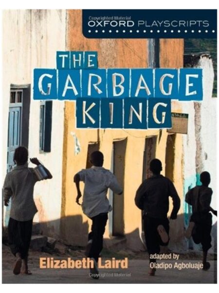 The Garbage King By Elizabeth Laird OUP