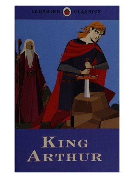 Ladybird Cassics King Arthur