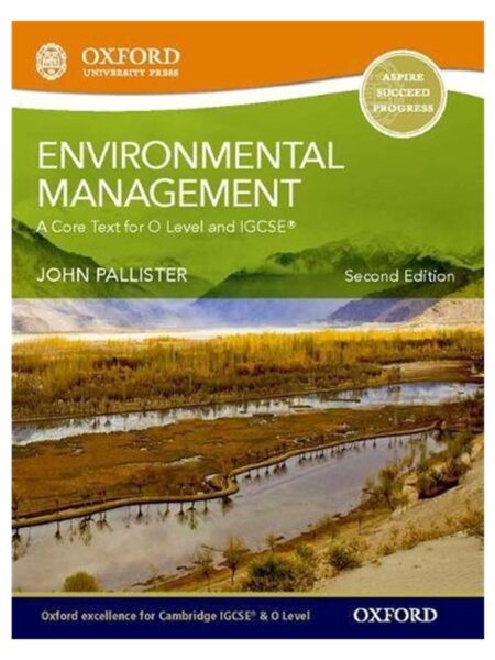 Environmental Management A Core Text For O-Level And IGCSE By John Pallister
