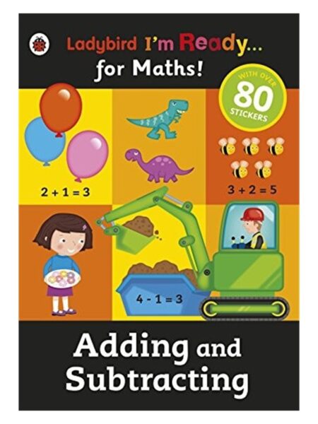 Ladybird I m Ready For Maths! Adding And Subtracting With Over 80 Stickers